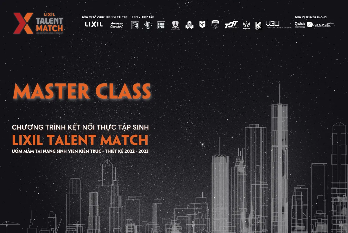 Khóa học Master Class - đa dạng trong đào tạo dành riêng cho Top 30 LIXIL Talent Match - Architecture & Design Internship 2022